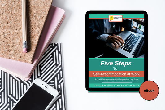 ADHD Disclosure & Accommodation Guide EBOOK: 5 Steps to Self-Accommodate and Decide: To Disclose or Not?